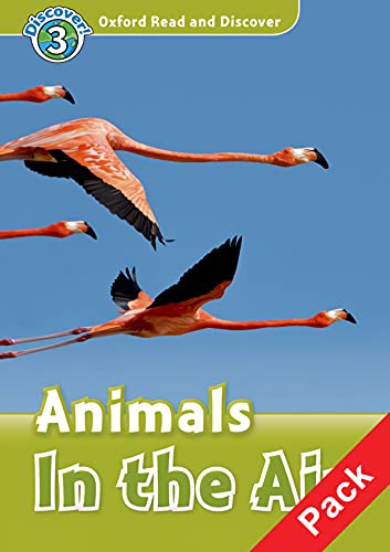 9780194644259: Oxford Read and Discover 3. Animals in the Air Audio CD Pack