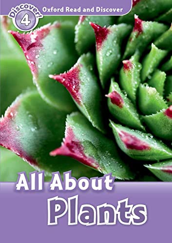 9780194644402: Read and Discover: Level 4: 750-Word VocabularyAll About Plants (Oxford Read and Discover, Level 4)
