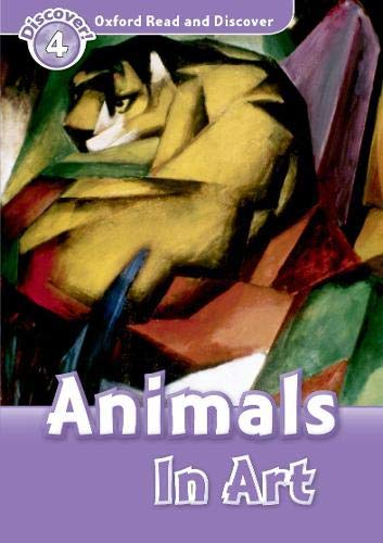 9780194644433: OXFORD READ AND DISCOVER: LEVEL 4: ANIMALS IN ART