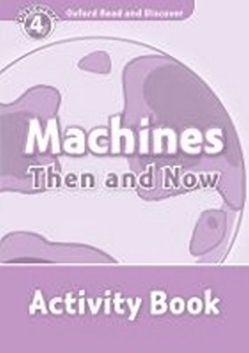 9780194644471: Oxford Read and Discover 4. Machines Then and Now Activity Book