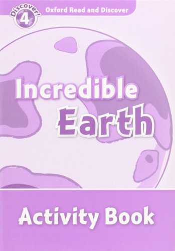 Stock image for Incredible Earth (Oxford Read and Discover, Level 4) for sale by medimops