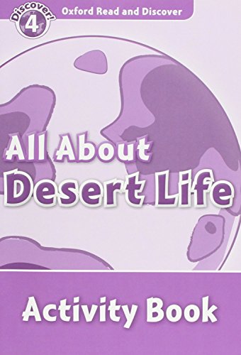 Stock image for Oxford Read and Discover 4. All About Desert Life Activity Book for sale by Lucky's Textbooks