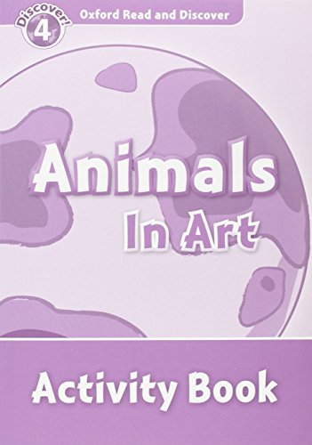 Imagen de archivo de Oxford Read and Discover: Level 4: Animals in Art Activity Book a la venta por Blackwell's
