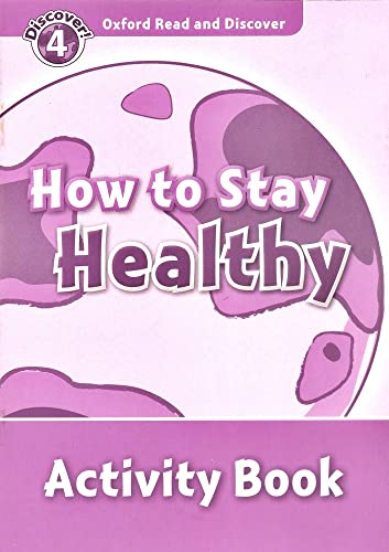 Beispielbild fr Oxford Read and Discover: Level 4: How to Stay Healthy Activity Book zum Verkauf von THE SAINT BOOKSTORE