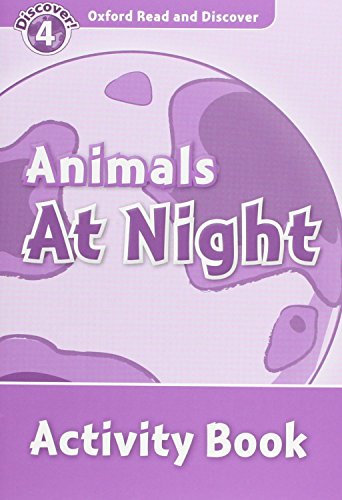 9780194644563: Oxford Read and Discover 4. Animals at Night Activity Book