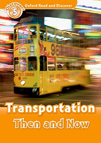 9780194644990: Oxford Read and Discover: Level 5: Transportation Then and Now: Level 5: 900-Word Vocabulary Transportation Then and Now