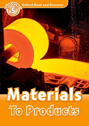 Beispielbild fr Oxford Read and Discover: Level 5: Materials to Products zum Verkauf von GF Books, Inc.