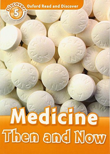 Stock image for Oxford Read and Discover: Level 5: Medicine Then and Now for sale by Reuseabook