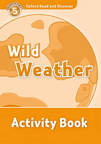 Beispielbild fr Oxford Read and Discover: Level 5: Wild Weather Activity Book zum Verkauf von Revaluation Books