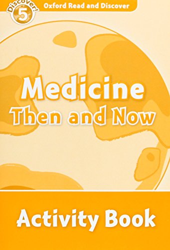 Imagen de archivo de Oxford Read and Discover: Level 5: Medicine Then and Now Activity Book a la venta por Revaluation Books
