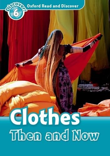 9780194645614: Oxford Read and Discover: Level 6: Clothes Then and Now: Level 6: 1,050-Word Vocabulary Clothes Then and Now