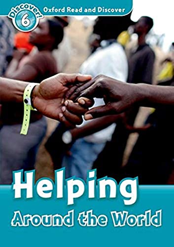 9780194645621: Oxford Read and Discover: Level 6: Helping Around the World