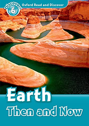 Stock image for Oxford Read and Discover: Level 6: Earth Then and Now Format: Paperback for sale by INDOO