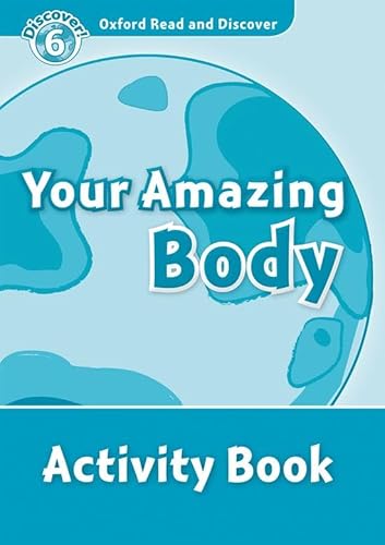 Imagen de archivo de Oxford Read and Discover: Level 6: Your Amazing Body Activity Book a la venta por Revaluation Books