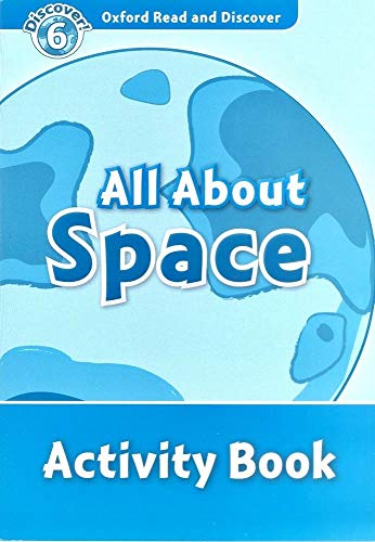 9780194645706: Oxford Read and Discover 6. All About Space Activity Book