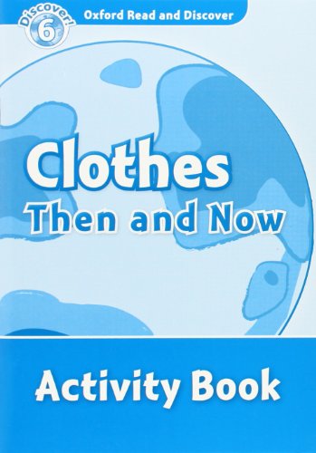 Stock image for Oxford Read and Discover: Level 6: Clothes Then and Now Activity Book for sale by THE SAINT BOOKSTORE