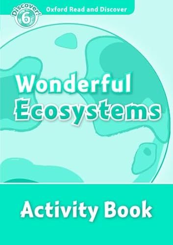 9780194645768: Oxford Read and Discover: Level 6: Wonderful Ecosystems Activity Book
