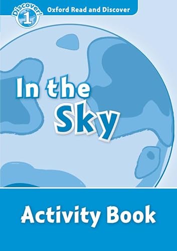 Imagen de archivo de Oxford Read and Discover: Level 1: In the Sky Activity Book a la venta por THE SAINT BOOKSTORE