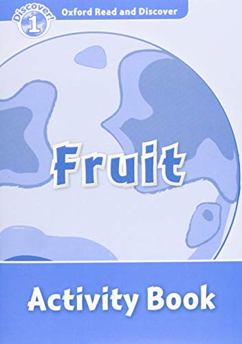 Imagen de archivo de Oxford Read and Discover: Level 1: Fruit Activity Book a la venta por THE SAINT BOOKSTORE