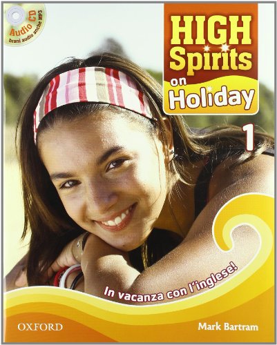 9780194664455: High spirits on holiday. In vacanza con l'inglese. Per la Scuola media! Con: High spirits on holiday. In vacanza con l'inglese. Per la Scuola media!: 1: Vol. 1