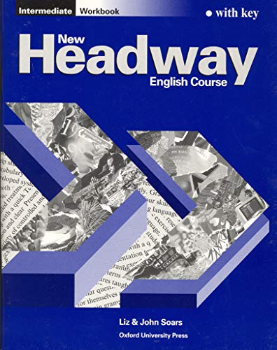 Stock image for New Headway English Course: Workbook (with Key) Intermediate level (French Edition) for sale by Ergodebooks