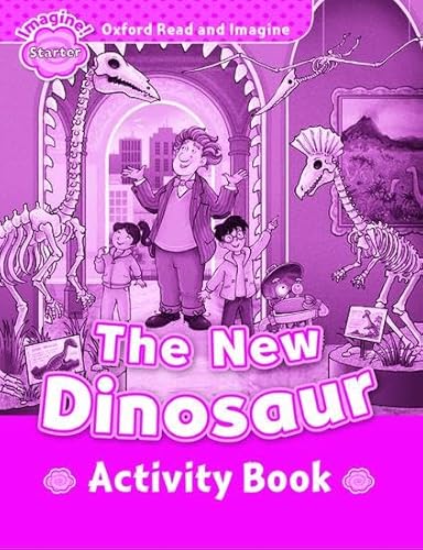 Stock image for Oxford Read and Imagine Starter The New Dinosaur Activity Book for sale by PBShop.store US