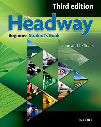 Stock image for New Headway: Beginner Third Edition: Student's Book: Six-level general English course (Headway ELT) for sale by AwesomeBooks