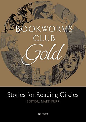 Stock image for Bookworms Club Stories for Reading Circles: Gold (Stages 3 and 4): 1000 Headwords (Oxford Bookworms ELT) for sale by AwesomeBooks