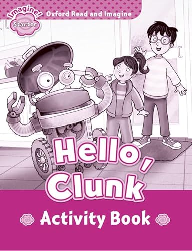 Imagen de archivo de Oxford Read and Imagine: Starter:: Hello, Clunk Activity Book a la venta por Blackwell's