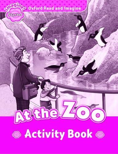 Stock image for Oxford Read and Imagine: Starter:: At the Zoo activity book for sale by THE SAINT BOOKSTORE