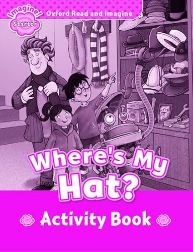 Stock image for Oxford Read and Imagine: Starter:: Where's My Hat? activity book for sale by THE SAINT BOOKSTORE