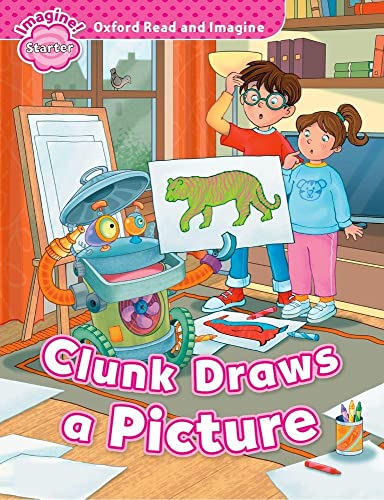 9780194722391: Clunk draws a picture. Oxford read & imagine starter