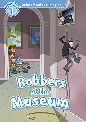 9780194722582: Oxford Read and Imagine: Oxford Read & Imagine 1 Robbers At The Museum Pack - 9780194722582