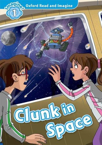 9780194722681: Oxford Read and Imagine: Level 1:: Clunk in Space