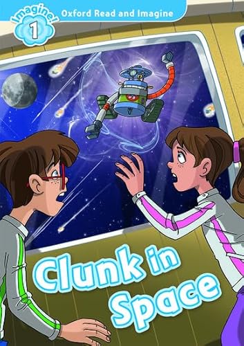 9780194722681: Oxford Read and Imagine: Level 1:: Clunk in Space