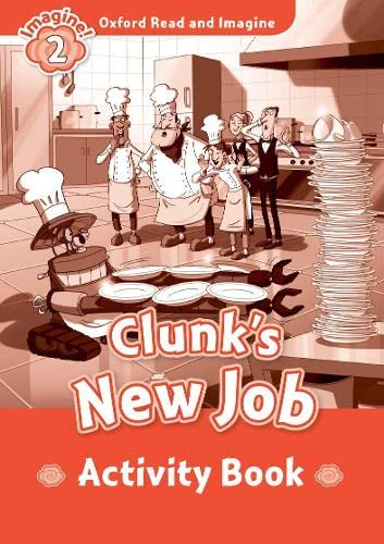 Stock image for Oxford Read and Imagine: Level 2:: Clunk's New Job activity book for sale by WorldofBooks