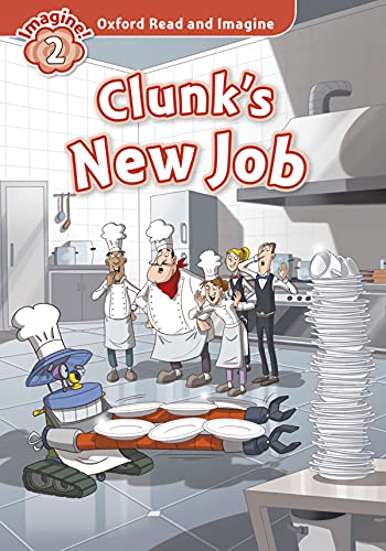 Stock image for Oxford Read and Imagine: Level 2. Clunks New Job CD Pack Fiction Graded Reader series for young learners - partners with non-fiction series Oxford Read and Discover (Pack) for sale by Iridium_Books