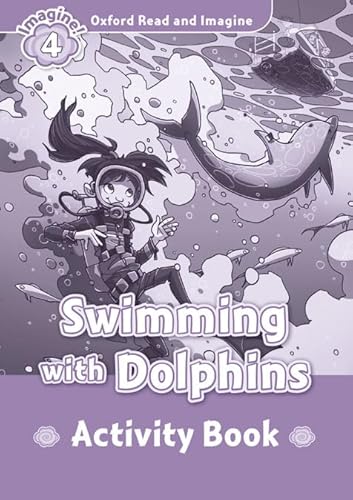 Imagen de archivo de Oxford Read and Imagine: Level 4: Swimming with Dolphins Activity Book [Soft Cover ] a la venta por booksXpress