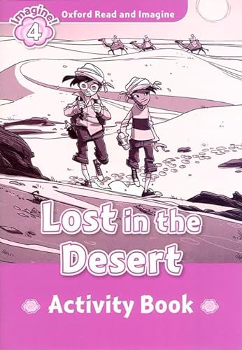 Stock image for Oxford Read and Imagine: Level 4:: Lost In The Desert Activity Book for sale by Blackwell's