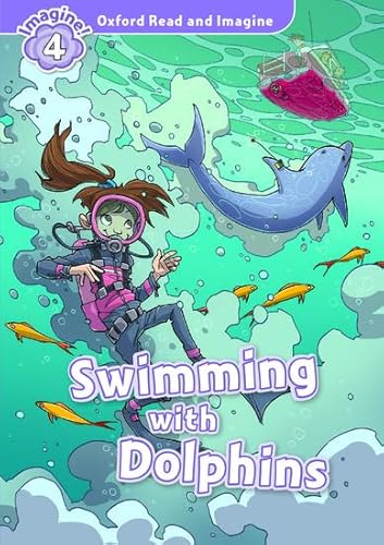 9780194723619: Oxford Read & Imagine: Level 4: Swimming with Dolphins