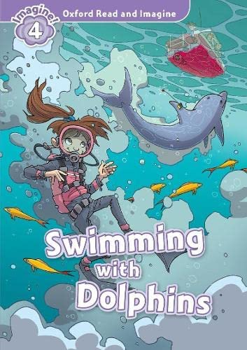 9780194723619: Oxford Read & Imagine: Level 4: Swimming with Dolphins