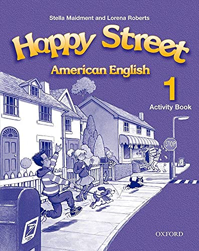American Happy Street 1: Activity Book (9780194731362) by Maidment, Stella; Roberts, Lorena; Bowler, Bill; Parminter, Sue
