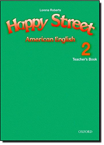 American Happy Street 2: Teacher's Book (9780194731720) by Maidment, Stella; Roberts, Lorena; Bowler, Bill; Parminter, Sue