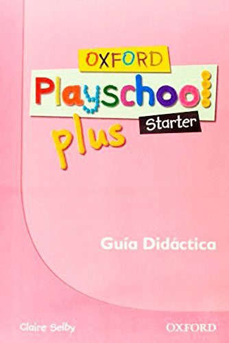 9780194734134: Oxford Playschool Plus. Starter: Guia (Esp) - 9780194734134