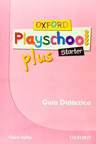 9780194734134: Oxford Playschool Plus. Starter. Gua (Esp) (Spanish Edition)