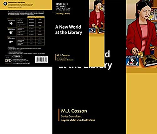 Oxford Picture Dictionary Reading Library: A New World at the Library (Oxford Picture Dictionary 2E) (9780194740302) by Cosson, M.J.; Adelson-Goldstein, Jayme