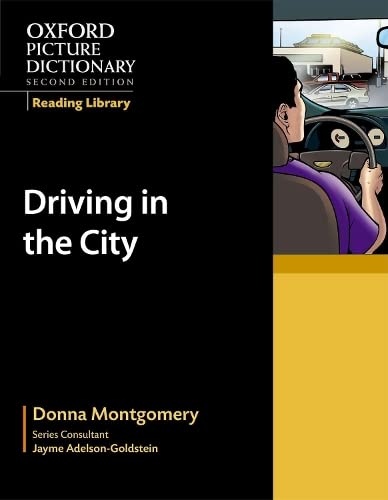 Imagen de archivo de Oxford Picture Dictionary Reading Library: Driving in the City (Oxford Picture Dictionary 2E) a la venta por Bellwetherbooks
