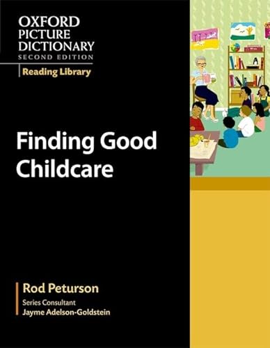Beispielbild fr Oxford Picture Dictionary Reading Library: Finding Good Childcare zum Verkauf von Blackwell's