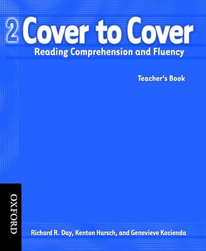 Cover to Cover 2 Teacher's Book: Reading Comprehension and Fluency (9780194758109) by Day, Richard; Harsch, Kenton; Kocienda, Genevieve