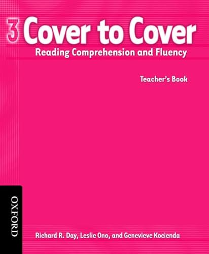 Cover to Cover 3 Teacher's Book: Reading Comprehension and Fluency (9780194758116) by Day, Richard; Ono, Leslie; Kocienda, Genevieve